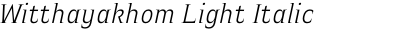 Witthayakhom Light Italic